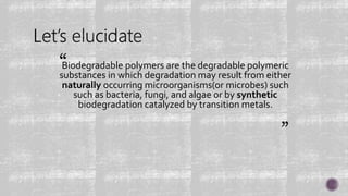 Biodegradable polymers | PPTX