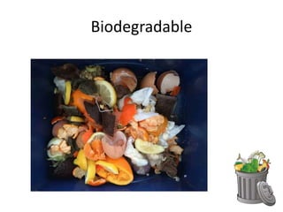 Biodegradable vs