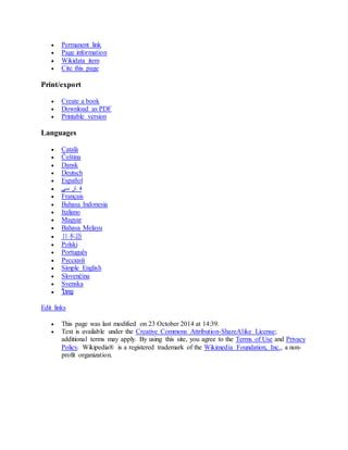  Permanent link
 Page information
 Wikidata item
 Cite this page
Print/export
 Create a book
 Download as PDF
 Printable version
Languages
 Català
 Čeština
 Dansk
 Deutsch
 Español
 ‫سی‬ ‫ار‬ ‫ف‬
 Français
 Bahasa Indonesia
 Italiano
 Magyar
 Bahasa Melayu
 日本語
 Polski
 Português
 Русский
 Simple English
 Slovenčina
 Svenska
 ไทย
Edit links
 This page was last modified on 23 October 2014 at 14:39.
 Text is available under the Creative Commons Attribution-ShareAlike License;
additional terms may apply. By using this site, you agree to the Terms of Use and Privacy
Policy. Wikipedia® is a registered trademark of the Wikimedia Foundation, Inc., a non-
profit organization.
 