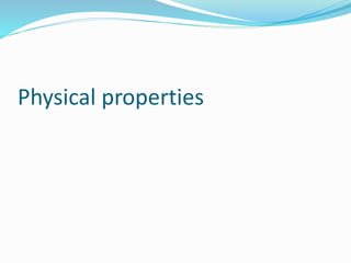 Physical properties
 