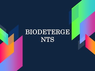 BIODETERGE
NTS
 