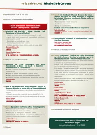 05 de junho de 2013 - Primeiro Dia de Congresso
08h00 14h00
15h00
15h40
16h10
18h00
09h00
09h50
10h20
11h10
11h50
12h50
08h45
Credenciamento e Café de Boas Vindas
Abertura do Seminário pelo Presidente de Mesa
Avaliação das Diferentes Políticas Públicas: Visão
Estratégica do Futuro do Biodiesel
• Impacto dos incentivos governamentais na consolidação do mercado
• Agenda positiva setorial e o aumento da responsabilidade do biodiesel no
cenário energético nacional
• Expectativa de aumento da demanda Interna
• Incentivos ﬁscais: mercado interno vs externo
• Análise da capacidade produtiva atrelada a posição do mercado global
Leonardo Botelho Zilio
Assessor Econômico
ABIOVE
Gesmar Rosa dos Santos
Pesquisador
IPEA - INSTITUTO DE PESQUISA ECONÔMICA APLICADA
Intervalo para Café e Relacionamento
Panorama de Preço: Minimização dos Custos
Considerando o Ganho em Escala e Garantindo a
Competitividade no Cenário Global
• Análise da capacidade produtiva latino- americana em comparação com os
demais mercados
• Impacto das diferentes políticas públicas no preço do produto
• Ranking de preço internacional: quais exemplos a serem seguidos?
• Competição do biodiesel com o etanol e outros biocombustíveis avançados
Representante
EVONIK
Food X Fuel: Inﬂuência da Diretiva Europeia e Impacto do
Preço dos Alimentos na Decisão Sobre a Produção de Biodiesel
• Inﬂuência da diretiva europeia acerca da produção de biocombustíveis a partir
de grãos
• O impacto das supersafras e quebras de safras nos debates Food X Fuel
• Estratégias alternativas à produção a partir de matérias-primas não alimentícias
Michel Malvasi
Gerente Geral
ABOISSA ÓLEOS VEGETAIS
Painel: Expectativas em Relação ao Novo Marco Regulatório
• Principais mudanças esperadas para o novo marco regulatório
• O impacto do aumento da mistura na inﬂação
• Consequência das mudanças para toda a cadeia produtiva
• Minimização de custos advindos de uma capacidade produtiva maior que a
demanda atual e mercado e perspectivas para o aumento da mistura
Jerônimo Goergen
Deputado Federal
FRENTE PARLAMENTAR DO BIODIESEL
Almoço
Cenário do Biodiesel na América Latina:
Desaﬁos e Projeções de Crescimento
Painel: Selo Combustível Social: O desaﬁo de Incluir o
Pequeno Agricultor na Cadeia Produtiva do Biodiesel
Garantindo o Retorno do Investimento Público em Forma
de Benefício Social
• Regras, conquistas e evolução do programa
• Assistência ao pequeno produtor
• Balanço dos resultados obtidos
Estudo de caso: A Gestão e o Benefício das Cooperativas
Valdecir José Zonin
Secretaria da Agricultura, Pecuária e Agronegócio do Rio Grande do Sul
UNIOESTE PR
Desenvolvimento Tecnológico do Biodiesel e Novos Produtos
a partir de Oleaginosas
João Norberto Noschang Neto
Gerente de Gestão Tecnológica
PETROBRAS BIOCOMBUSTÍVEL
Intervalo para Café e Relacionamento
Painel: Acompanhe a Evolução dos Custos do Biodiesel
Por Matéria Prima e Estruture a Produção a partir de
Fontes que Viabilizem e Maximizem a Produtividade
• Óleo de Palma: análises dos investimentos feitos, as diﬁculdades enfrentadas,
as conquistas e os resultados já alcançados
• Óleo de Canola: fomente o crescimento da produção explorando alternativas
para o uso da terra durante a entressafra da soja
• Soja: determine o melhor modelo de estruturação da principal fonte de biodiesel da
atualidade e encontre soluções que agreguem valor e minimizem custos na produção
• Sebo bovino, algodão e outros oleaginosos: monitoramento da produção,
análise da viabilidade e da possibilidade de alavancar a utilização dessas
matérias-primas
• Avanços na inovação: produção de biodiesel não oleaginoso, análise das vantagens
e das perspectivas ﬁnanceira do atual investimento no biodiesel do futuro
Adilson Liebsch
Diretor de Marketing
AMYRIS
Gualter Barbosa
Engenheiro de Vendas
DEDINI
José Vitor Bomtempo Martins
Professor e Pesquisador
UFRJ - UNIVERSIDADE FEDERAL DO RIO DE JANEIRO
Professor Donato Aranda
Consultor Técnico
UBRABIO
Professor
UNIVERSIDADE FEDERAL DO RIO DE JANEIRO
Encerramento do Primeiro Dia de Congresso
Consulte-nos sobre valores diferenciados para
inscrições de grupos.
biodiesel@ibcbrasil.com.br | 11 3017-6888
 