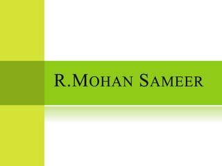R.MOHAN SAMEER
 