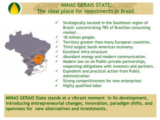 MINAS GERAIS STATE:
              The ideal place for investments in Brazil

                          Strategically locat...