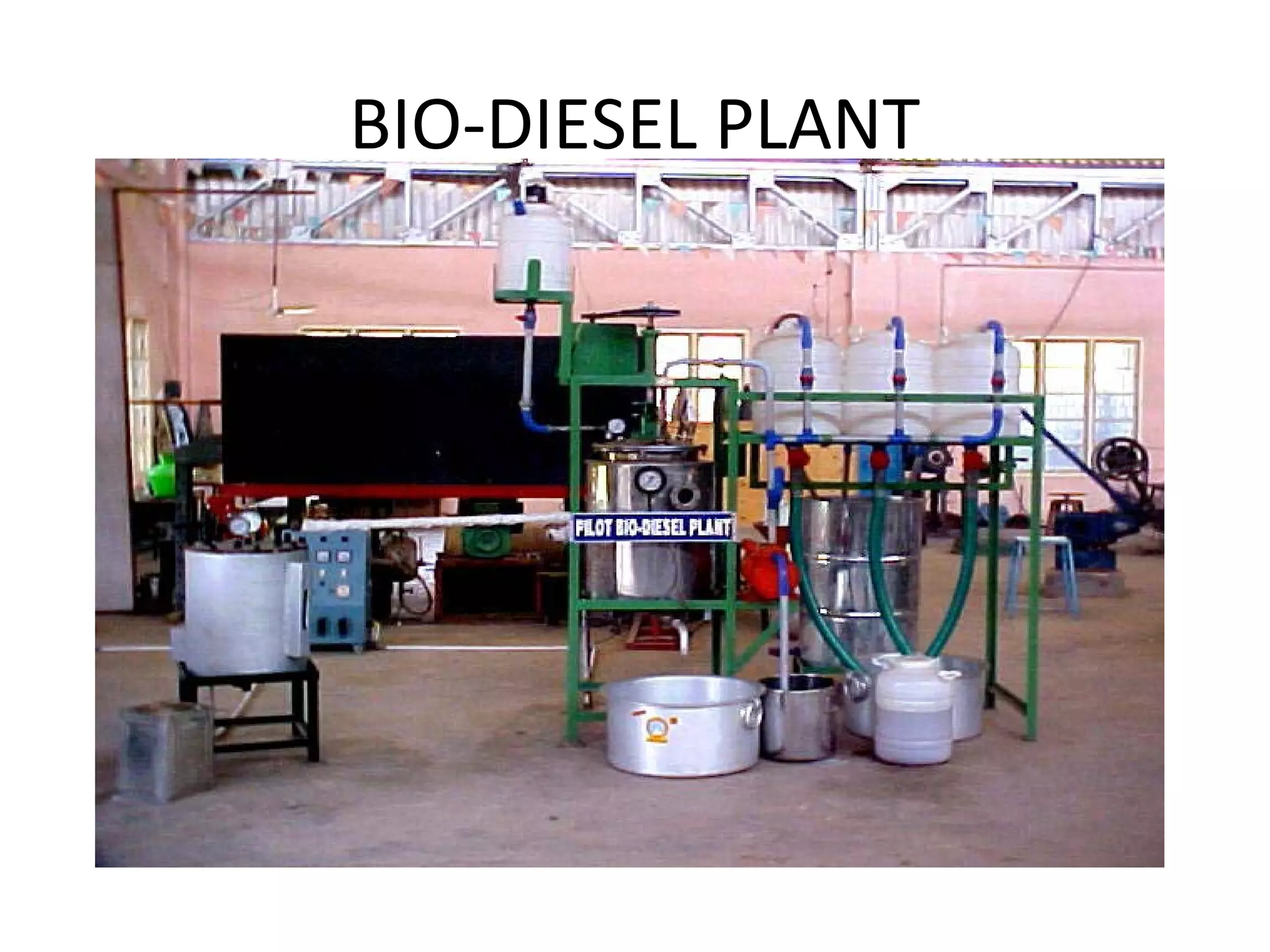 BIO-DIESEL PLANT
 