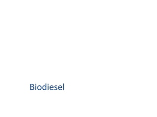 Biodiesel
 