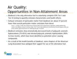 Air Quality:
 Opportunities Non Attainment Areas
 Oppo t nities in Non-Attainment A eas
• Biodiesel is the only alternativ...