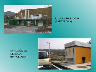 PLANTA  DE BIOGAS (BARCELONA) ESTACIÓN DE LLENADO (BARCELONA) 