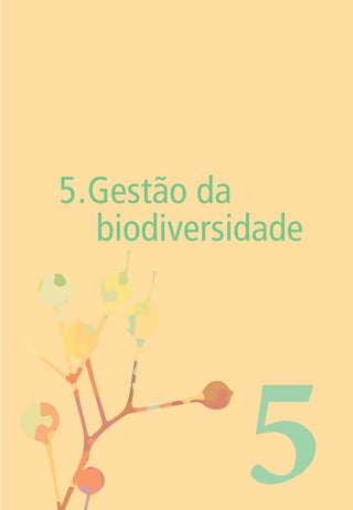 5.Gestão da 
biodiversidade 
5 
 
