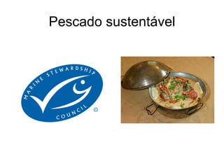 Pescado sustentável
 