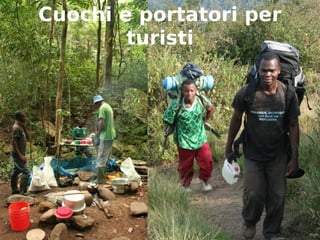 Cuochi e portatori per 
turisti 
 