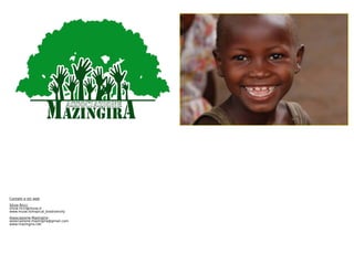 Contatti e siti web 
Silvia Ricci: 
silvia.ricci@muse.it 
www.muse.it/tropical_biodiversity 
Associazione Mazingira: 
associazione.mazingira@gmail.com 
www.mazingira.net 
