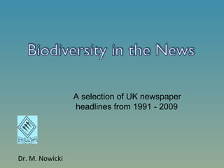 Dr. M. Nowicki A selection of UK newspaper headlines from 1991 - 2009 