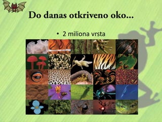• 2 miliona vrsta