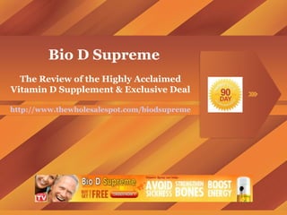 Bio D Supreme The Review of the Highly Acclaimed Vitamin D Supplement & Exclusive Deal http://www.thewholesalespot.com/biodsupreme 