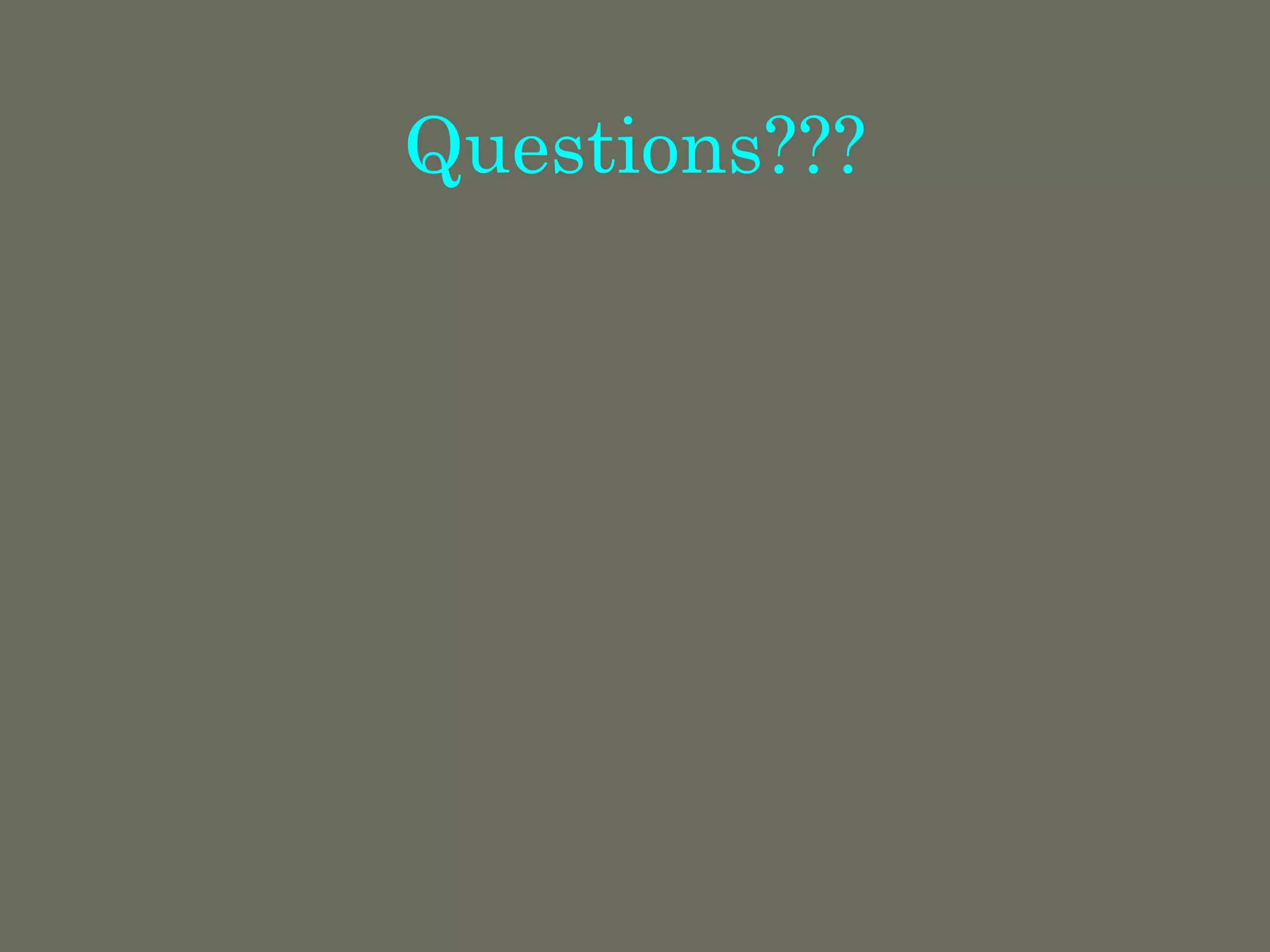 Questions???
 