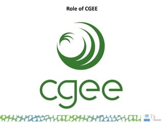 Role of CGEE
 