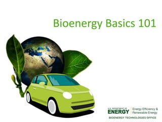 Bioenergy Basics 101
 