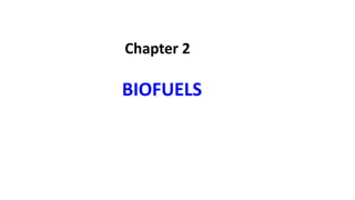 Chapter 2
BIOFUELS
 
