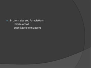  9. batch size and formulations 
batch record 
quantitative formulations 
 