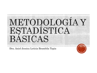 Dra. Aniel Jessica Leticia Brambila Tapia
 