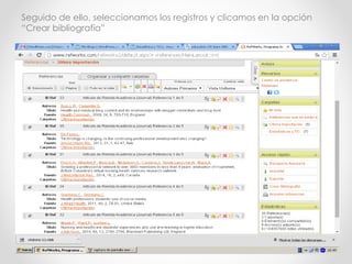 Seguido de ello, seleccionamos los registros y clicamos en la opción
“Crear bibliografía”
 