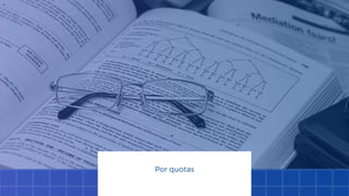 Por quotas
 