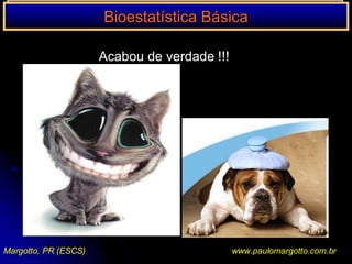 Bioestatística BásicaTeste t para observações pareadasObservem o peso de 9 pessoas ANTES e DEPOIS de uma dieta: = 1% Diferença entre os valores observados antes e depois da dieta 		80 – 77 = 3		58 – 62 = 4		61 – 61 = 0		76 – 80 = - 4		79 – 90 = - 11		69 – 72 = - 3		90 – 86 = 4		51 – 59 = - 8		81 – 88 = - 7Margotto, PR (ESCS)www.paulomargotto.com.br