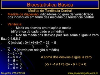Independentes: grupo selecionados com tratamento distinto
