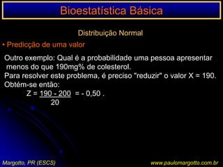 Bioestatística BásicaTabelas de distribuição de freqüências:Peso ao nascer de nascidos vivos, em KgMenor peso: 1570gMaior peso: 4600gComo transformar está tabela  em uma Tabela de Distribuição de Freqüência ?Margotto, PR (ESCS)www.paulomargotto.com.br