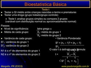 INTERPRETAÇÃO DO RISCO RELATIVO/ODDSRATIO EM PERINATOLOGIA/TESTE DE HIPÓTESESO Intervalo de Confiança 95% significa que há 95% de probabilidade de que o intervalo calculado contenha o verdadeiro valor do parâmetro estudado.        Por exemplo RISCO RELATIVO de 1,6 com IC95% de 1,2 a 2,05.     Isto  quer dizer que no experimento realizado o valor encontrado foi de 1,6 e que há  95%  de probabilidade que o verdadeiro valor seja um número qualquer entre 1,2 E 2,05.  Quando o intervalo de confiança contém o valor 1,00 significa que não há diferença estatística entre o grupo estudado e o grupo controle. Quando o valor máximo do IC95% é menor que 1,00 o grupo de estudo se comportou de modo significativamente melhor que o grupo de controle e quando o valor mínimo do IC95%  for maior que 1,00 significa que o grupo de estudo foi significativamente pior que o grupo controle.www.braile.com.brwww.paulomargotto.com.br