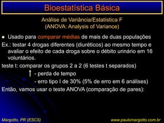 Erro tipo I: rejeitar a H0 sendo verdadeira (fato obtido pelo azar) :rara ocorrência estatística; amostras pequenasErro tipo II: aceita a H0 sendo falsa (erro mais frequente);significação estatística: máxima probabilidade de tolerar um erro tipo I.α= 5% (p 0,05): ≤ 5% de rejeitar a H0 (sendo verdadeira) e aceitar a H1α= 1% (p 0,01): ≤ 1% de rejeitar a H0 (sendo verdadeira) e aceitar a H1α         erro tipo I e     erro tipo IIα         erro tipo I e     erro tipo II     ‘Margotto, PR (ESCS)www.paulomargotto.com.br