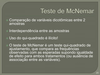 ExemploFoi medida a colinesterase sérica em agricultores que aplicaram inseticidas em plantas.Foram feitas duas coletas de sangue em cada agricultor: uma antes e outra 24 horas após a aplicação do inseticida.H0: o nível de colinesterase é o mesmo antes e após a aplicação do inseticida.17