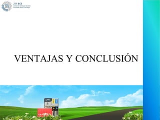 VENTAJAS Y CONCLUSIÓN
 