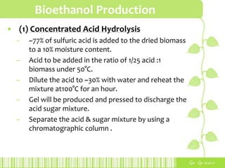 One of the widely used alternative automotive fuel in the world (Brazil & U.S.A are the largest ethanol producers) 
