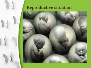 Reproductive situation
 