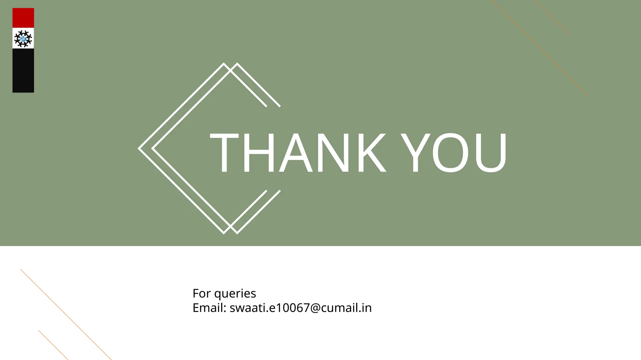THANK YOU
For queries
Email: swaati.e10067@cumail.in
 