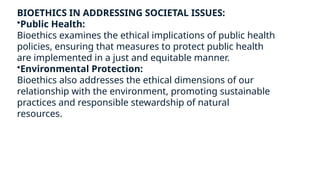 Principles and need of Bioethics along with case studies | PPTX