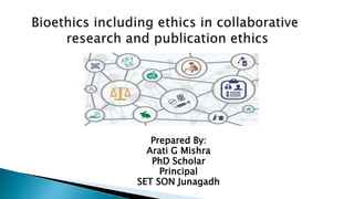Presented by
Prepared By:
Arati G Mishra
PhD Scholar
Principal
SET SON Junagadh
 