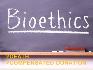 DEATH
COMPENSATED DONATION
 