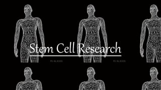 Stem Cell Research
 