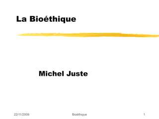 La Bioéthique Michel Juste 