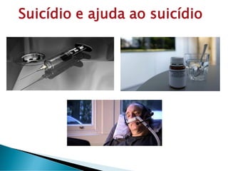 Suicídio e ajuda ao suicídio
 