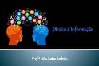 Prof.ª : Ms. Luiza Colmán
 