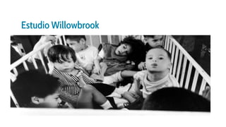 Estudio Willowbrook
 