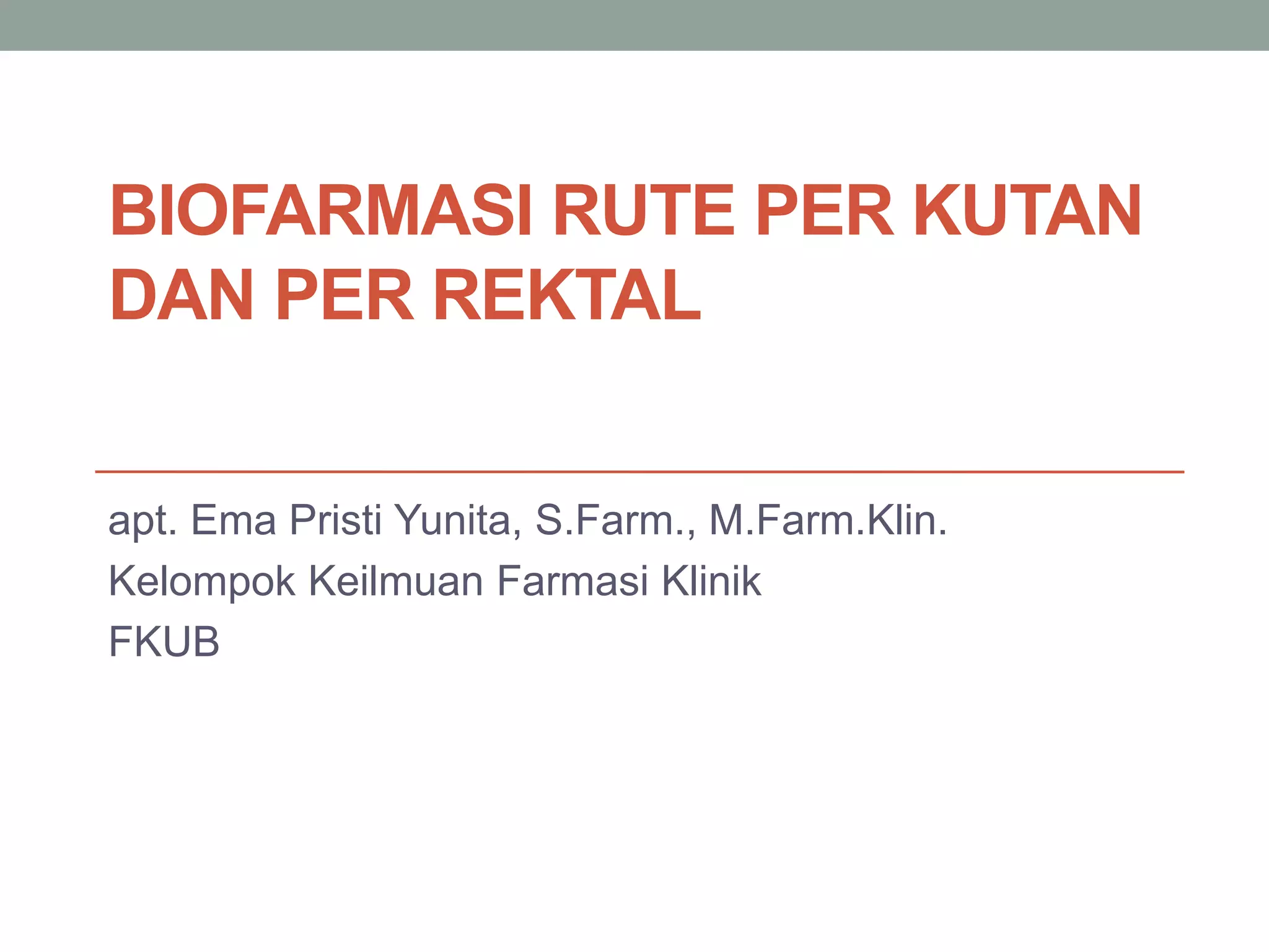 Contoh Obat Rute Rektal Biofarmasi rute per kutan dan per rektal.pdf