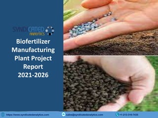 Biofertilizer Manufacturing Plant Project Report PPT 2021-2026 | PPTX