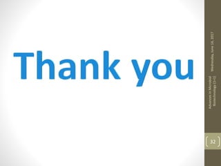 Wednesday,June14,2017
AdvancesinMicrobial
Biotechnology(1+1)
32
 