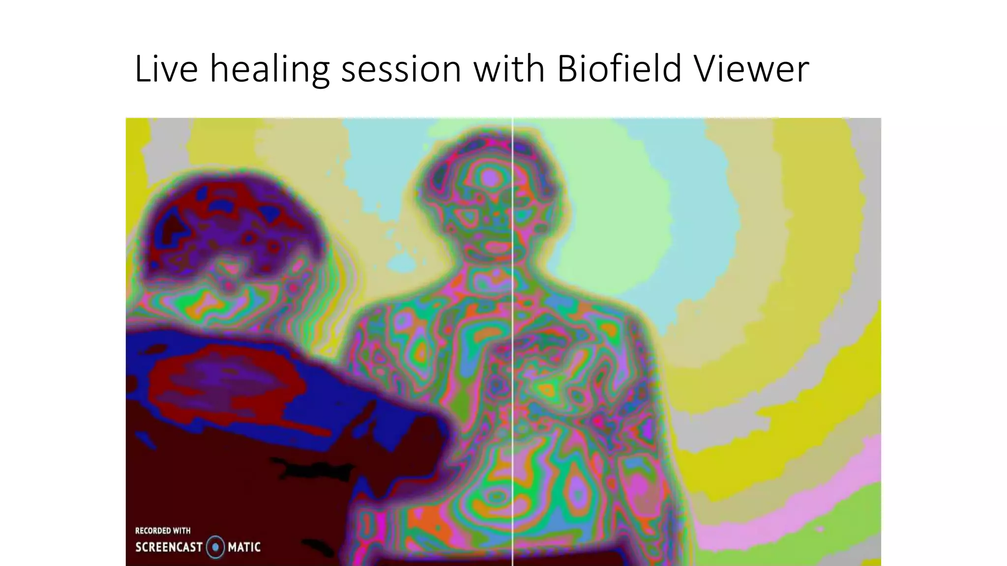 Live healing session with Biofield Viewer
 