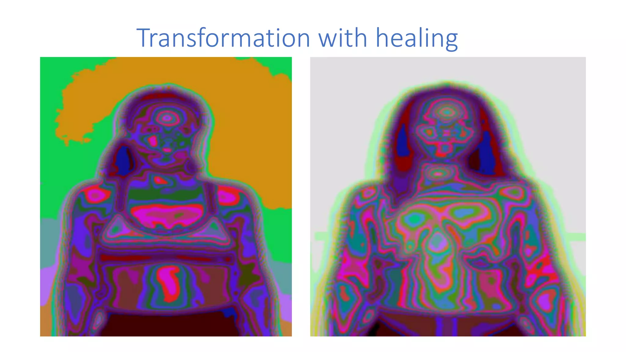 Transformation with healing
 